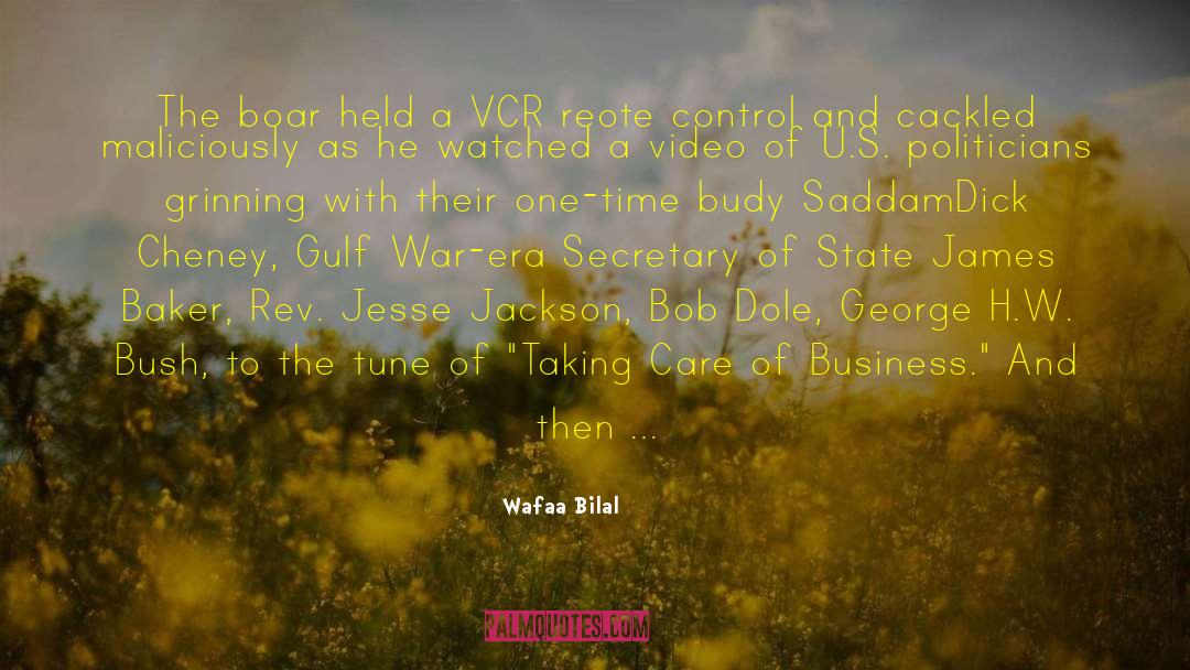 Wafaa Bilal Quotes: The boar held a VCR