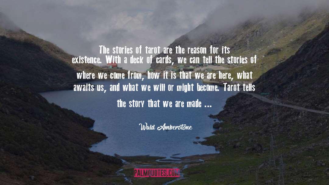 Wald Amberstone Quotes: The stories of tarot are