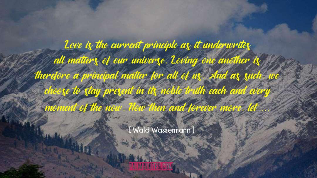 Wald Wassermann Quotes: Love is the current principle