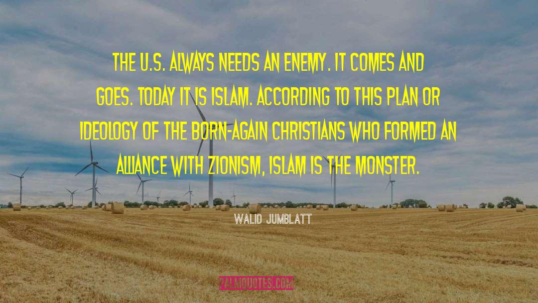 Walid Jumblatt Quotes: The U.S. always needs an