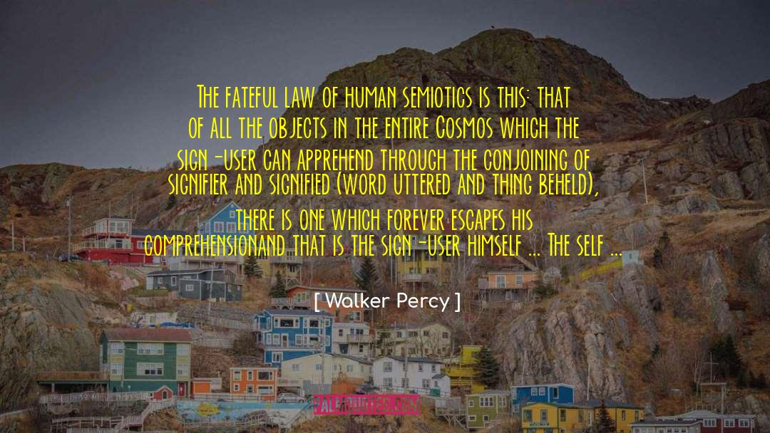 Walker Percy Quotes: The fateful law of human