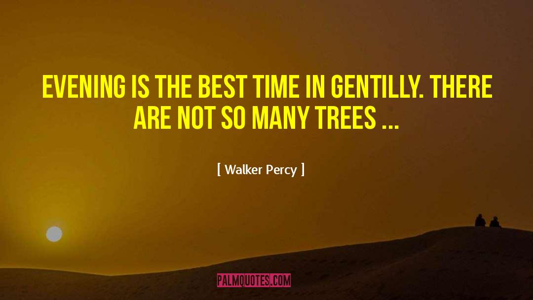 Walker Percy Quotes: Evening is the best time