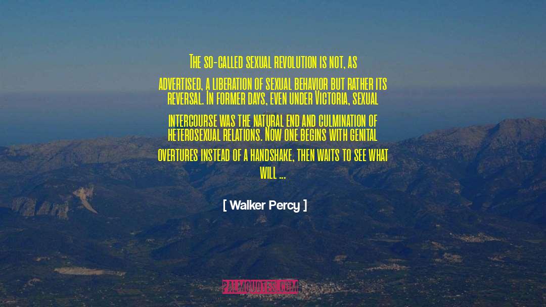 Walker Percy Quotes: The so-called sexual revolution is