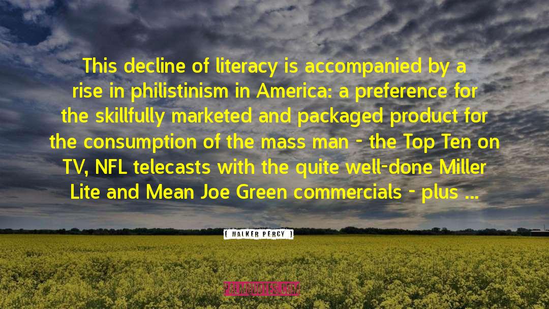 Walker Percy Quotes: This decline of literacy is