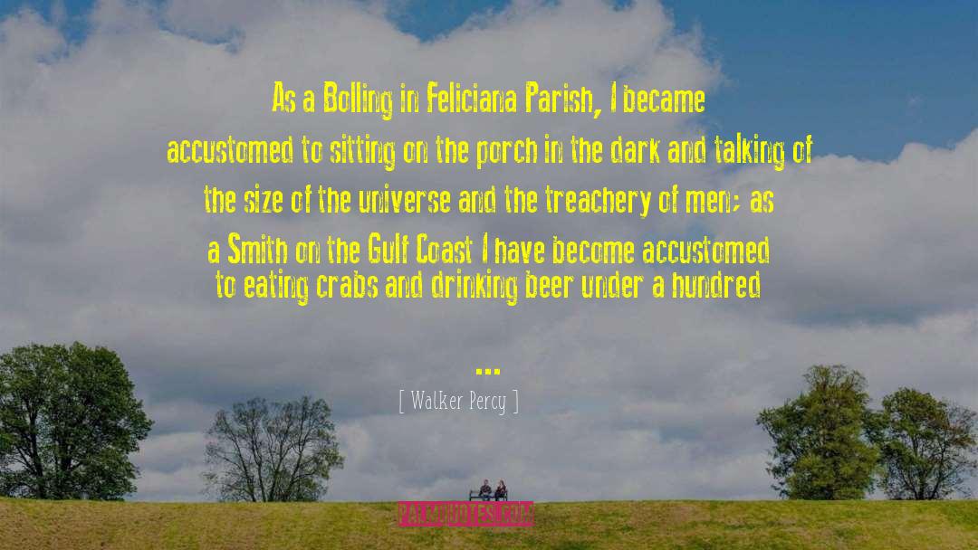 Walker Percy Quotes: As a Bolling in Feliciana