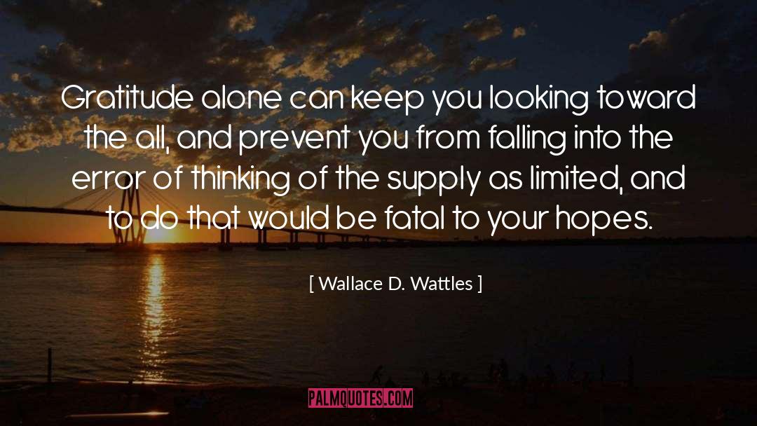 Wallace D. Wattles Quotes: Gratitude alone can keep you