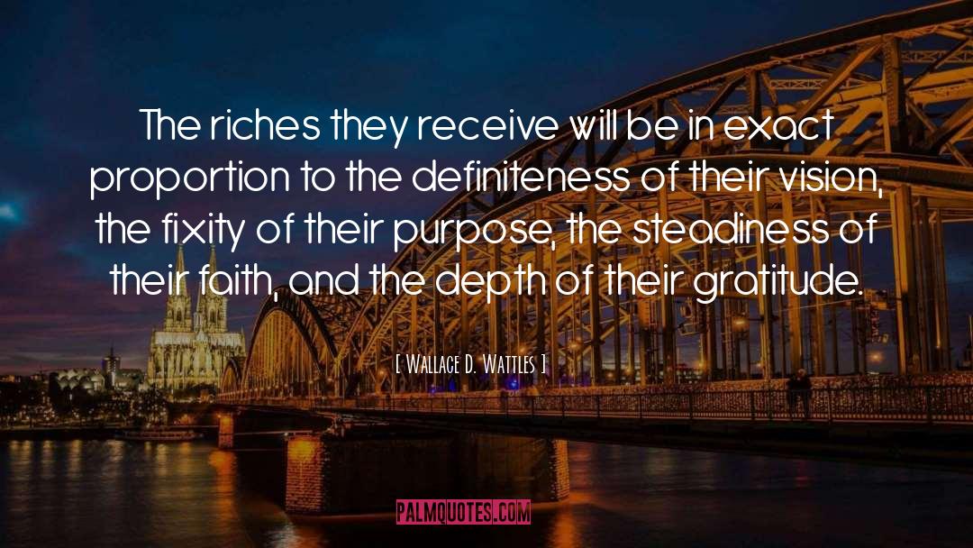 Wallace D. Wattles Quotes: The riches they receive will