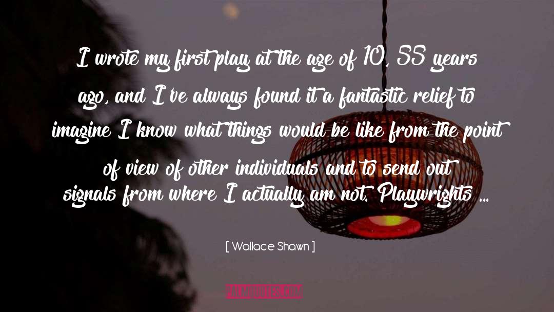 Wallace Shawn Quotes: I wrote my first play