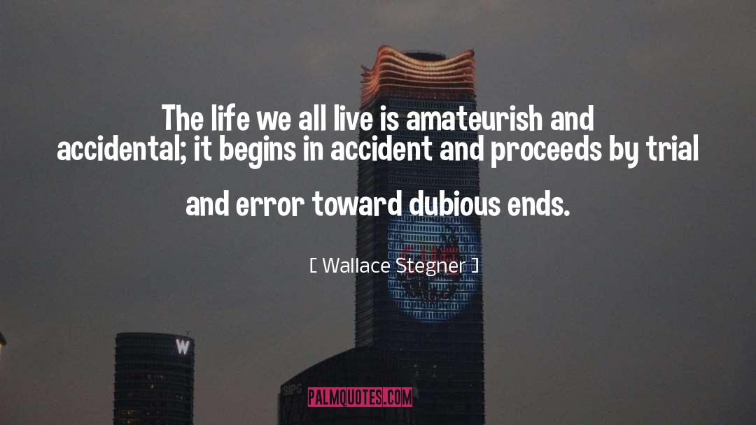 Wallace Stegner Quotes: The life we all live