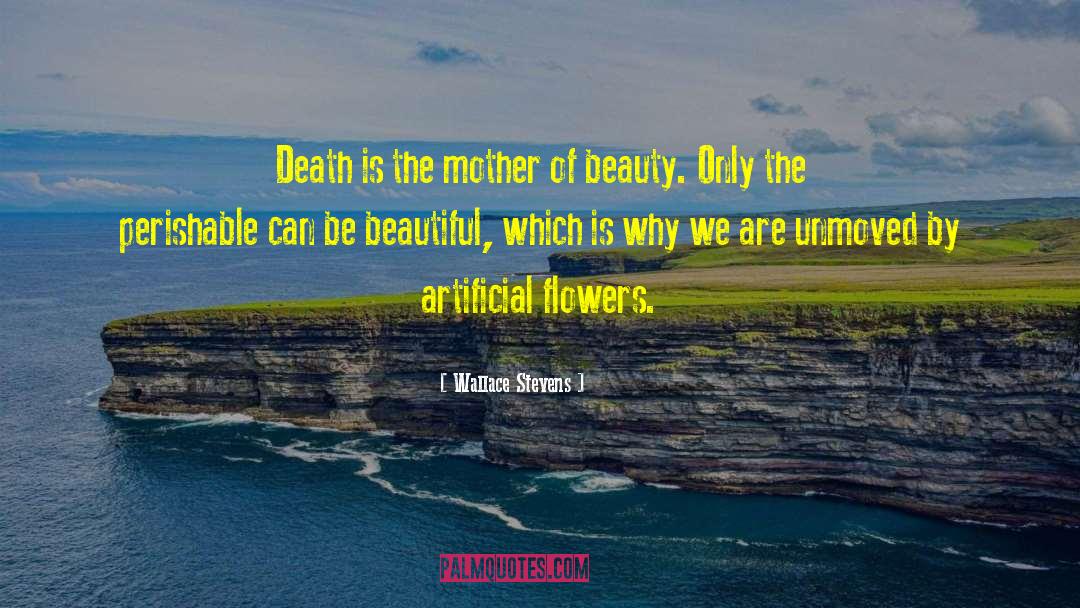 Wallace Stevens Quotes: Death is the mother of