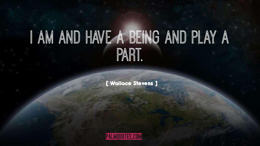 Wallace Stevens Quotes: I am and have a