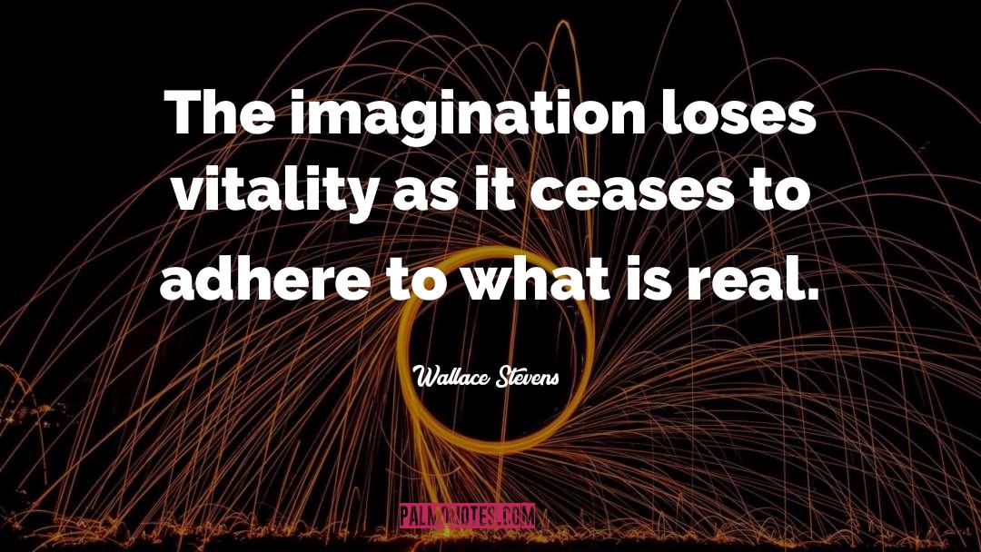 Wallace Stevens Quotes: The imagination loses vitality as