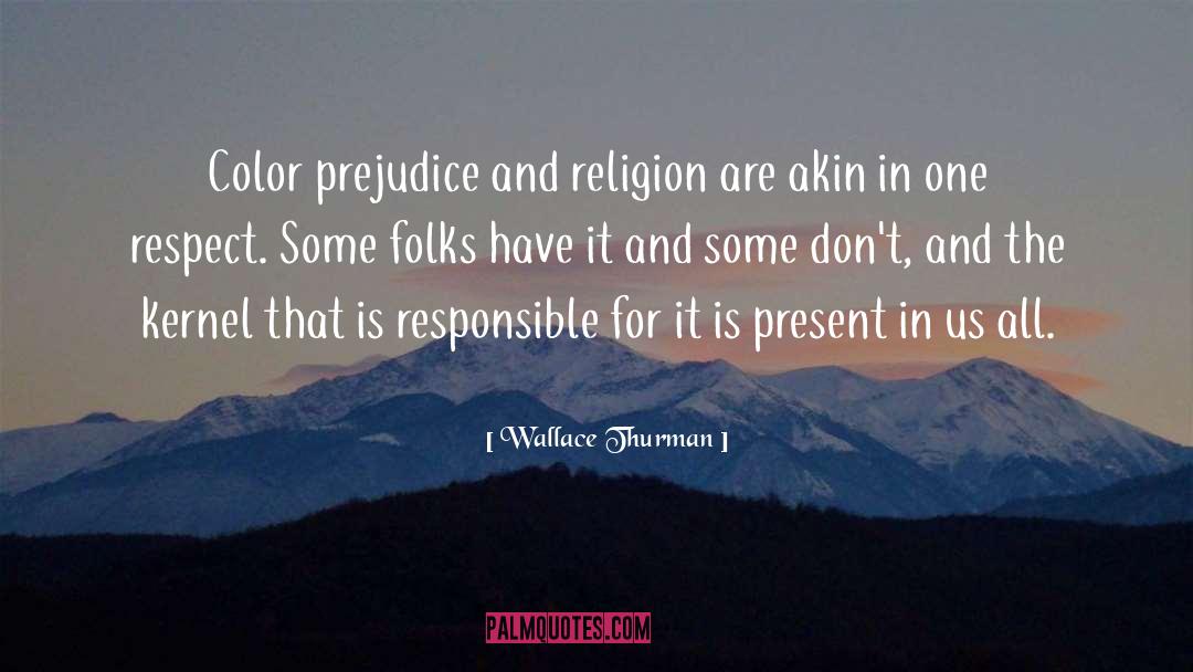 Wallace Thurman Quotes: Color prejudice and religion are