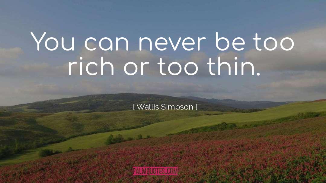 Wallis Simpson Quotes: You can never be too