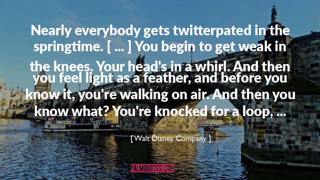 Walt Disney Company Quotes: Nearly everybody gets twitterpated in