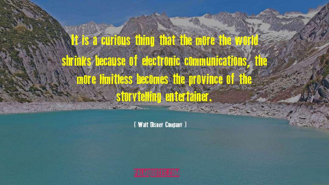 Walt Disney Company Quotes: It is a curious thing