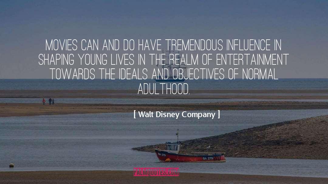 Walt Disney Company Quotes: Movies can and do have