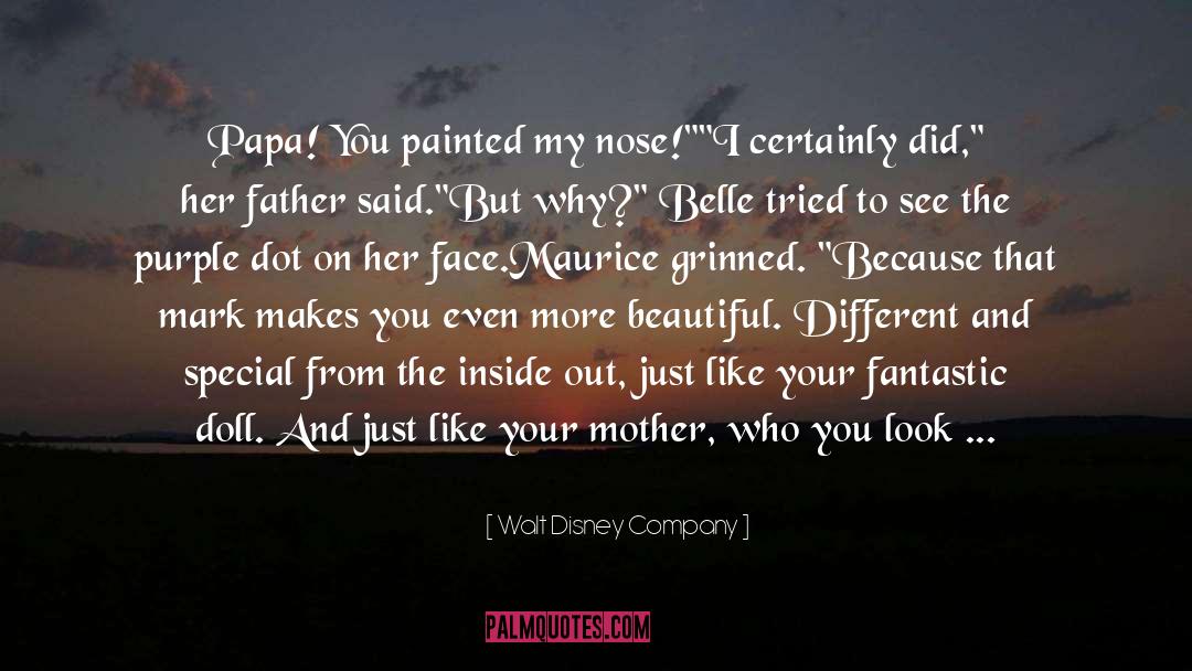 Walt Disney Company Quotes: Papa! You painted my nose!