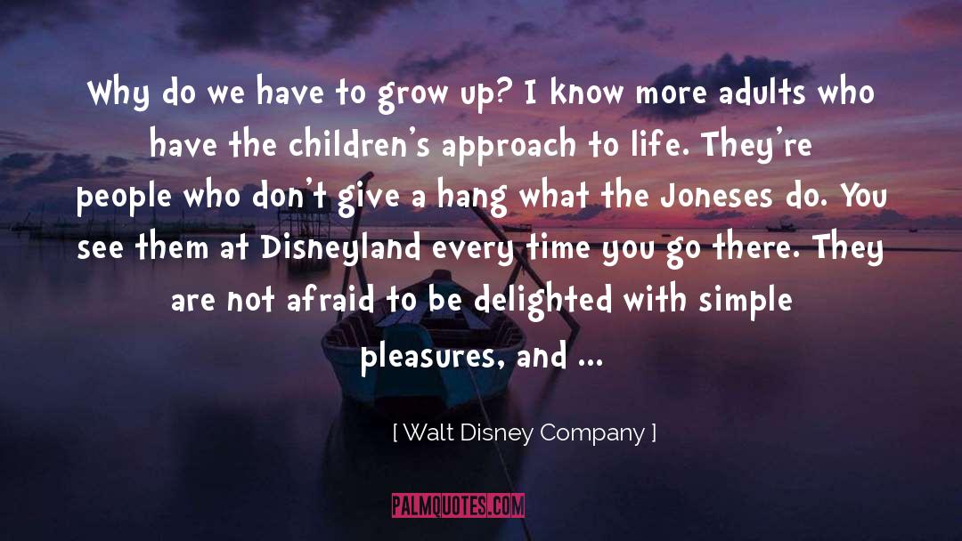 Walt Disney Company Quotes: Why do we have to