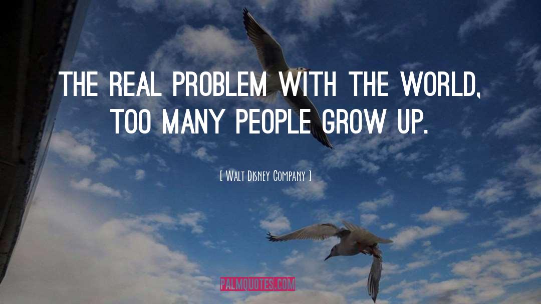 Walt Disney Company Quotes: The real problem with the