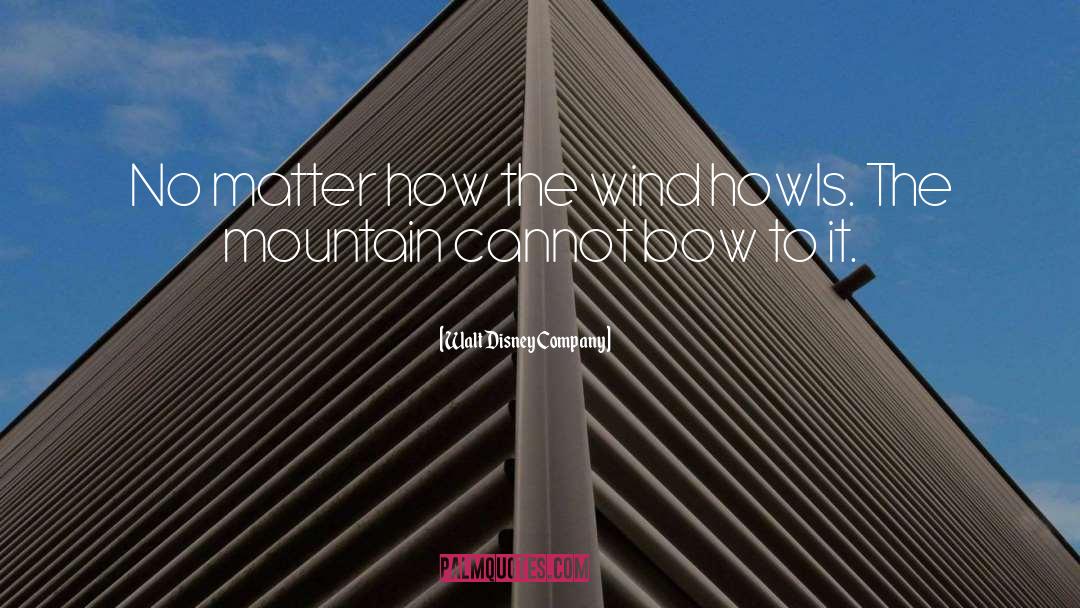 Walt Disney Company Quotes: No matter how the wind