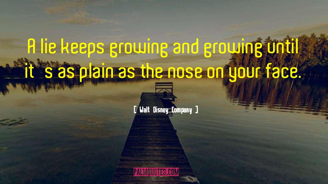 Walt Disney Company Quotes: A lie keeps growing and