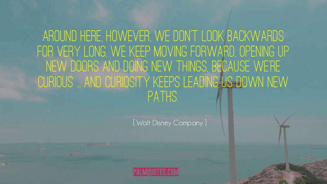 Walt Disney Company Quotes: Around here, however, we don't