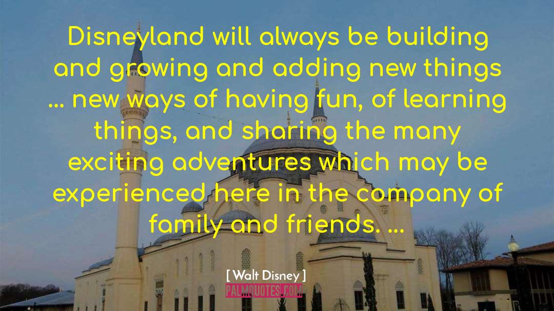 Walt Disney Quotes: Disneyland will always be building