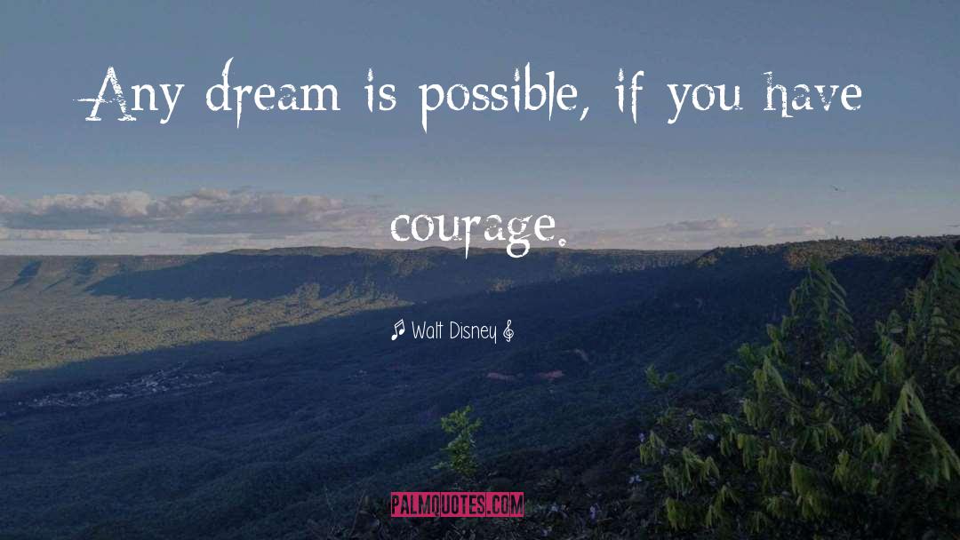 Walt Disney Quotes: Any dream is possible, if