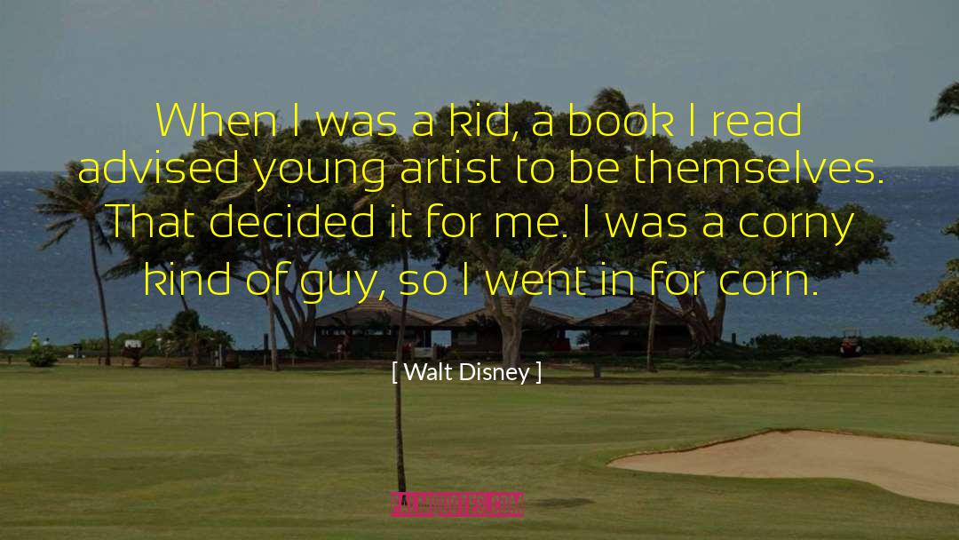 Walt Disney Quotes: When I was a kid,