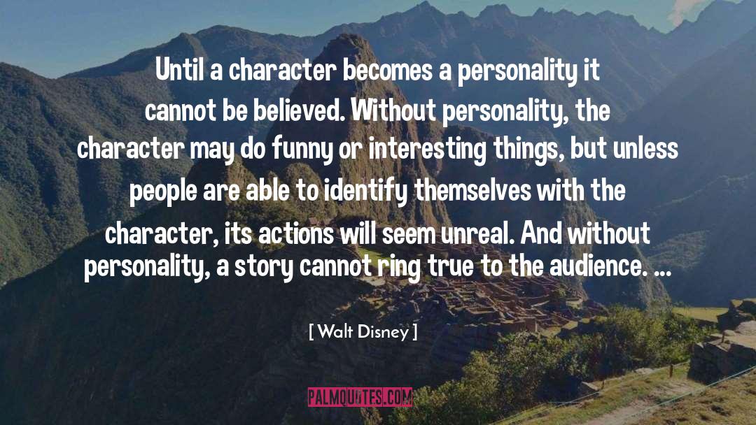 Walt Disney Quotes: Until a character becomes a