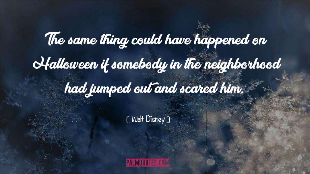 Walt Disney Quotes: The same thing could have