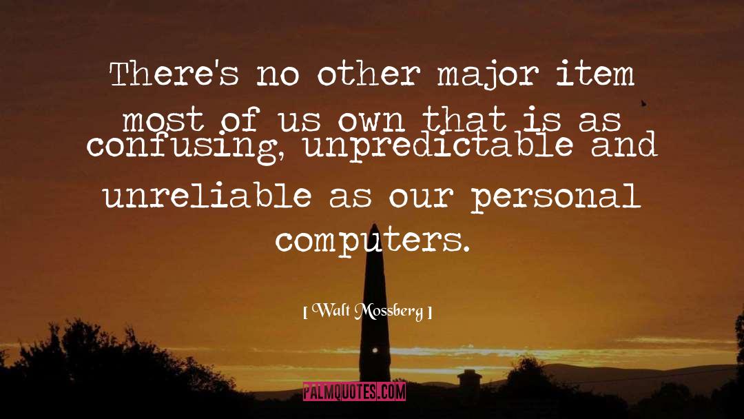 Walt Mossberg Quotes: There's no other major item