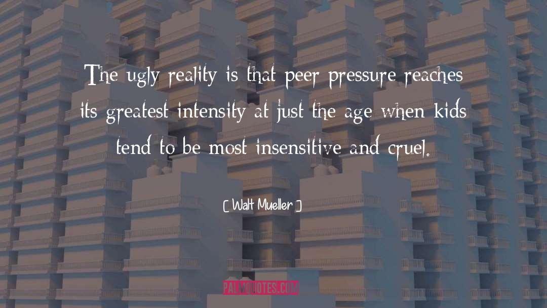 Walt Mueller Quotes: The ugly reality is that