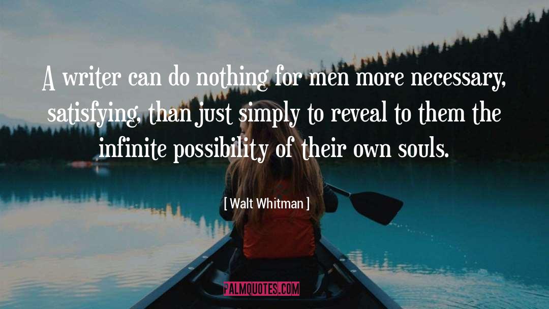 Walt Whitman Quotes: A writer can do nothing