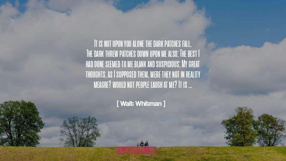 Walt Whitman Quotes: It is not upon you