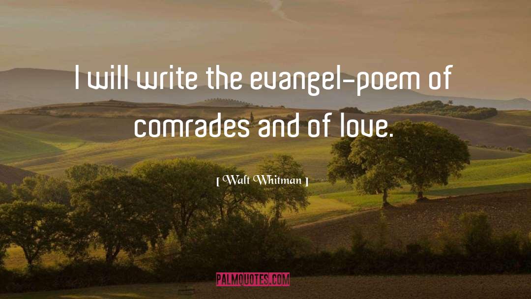 Walt Whitman Quotes: I will write the evangel-poem
