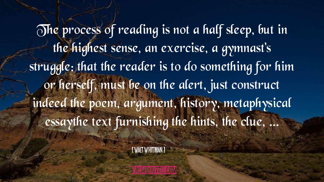 Walt Whitman Quotes: The process of reading is