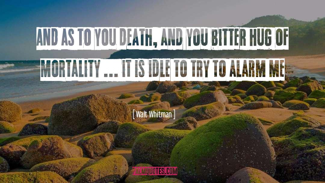 Walt Whitman Quotes: And as to you death,