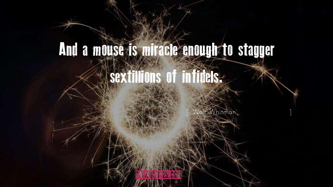 Walt Whitman Quotes: And a mouse is miracle