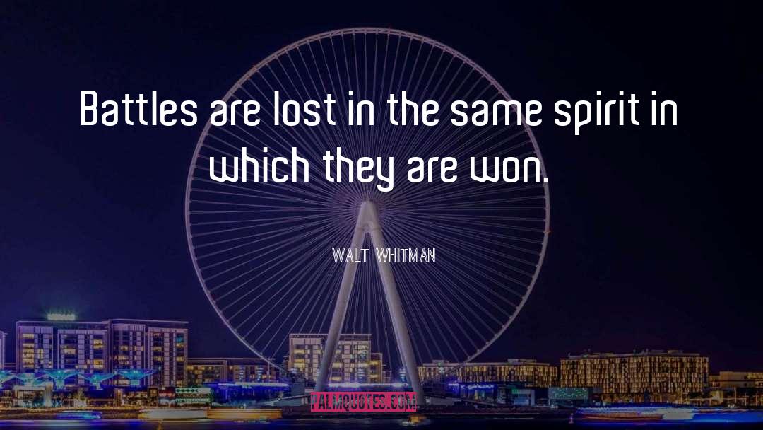 Walt Whitman Quotes: Battles are lost in the