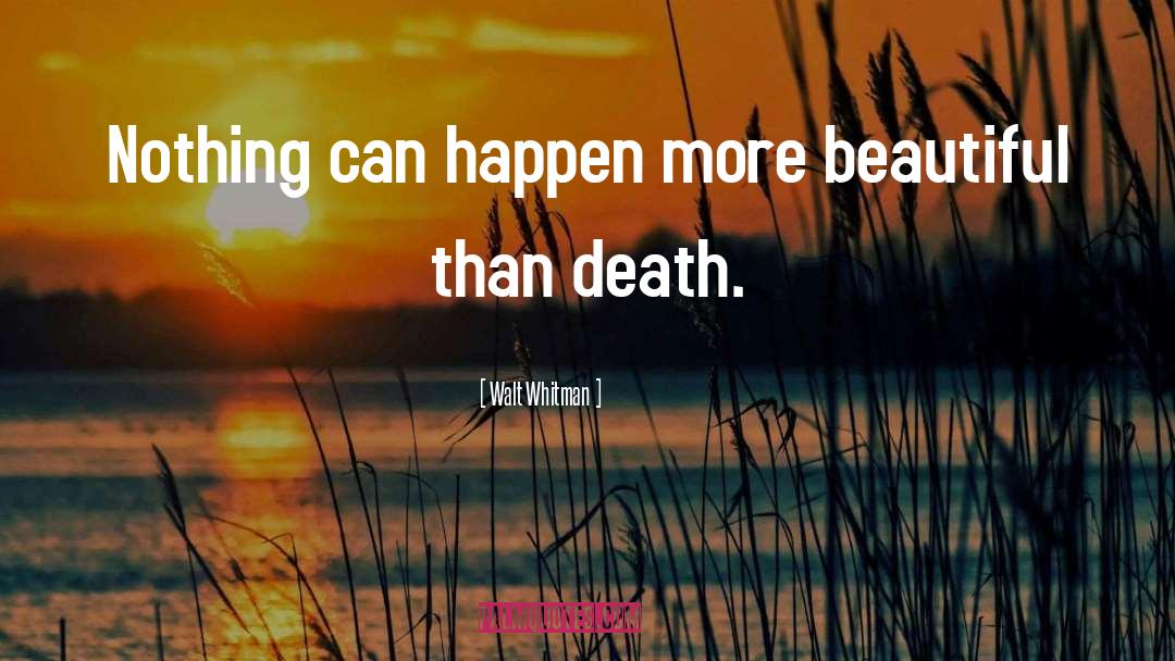 Walt Whitman Quotes: Nothing can happen more beautiful