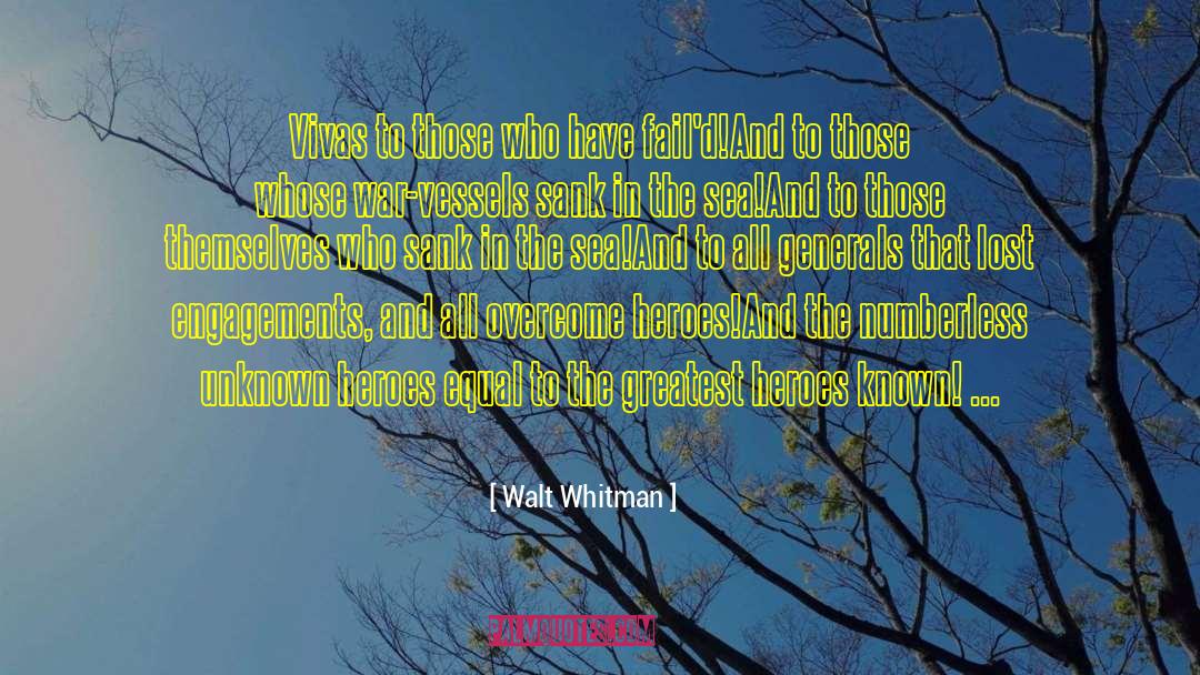 Walt Whitman Quotes: Vivas to those who have