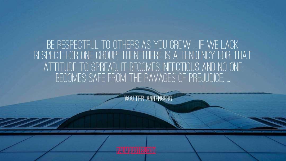 Walter Annenberg Quotes: Be respectful to others as