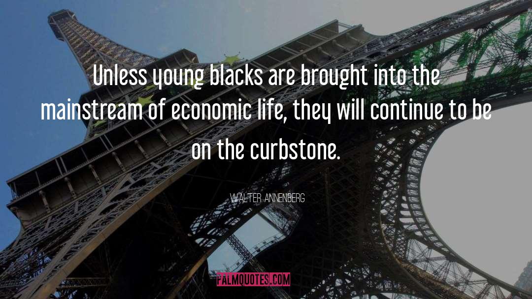 Walter Annenberg Quotes: Unless young blacks are brought