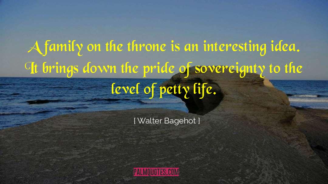 Walter Bagehot Quotes: A family on the throne
