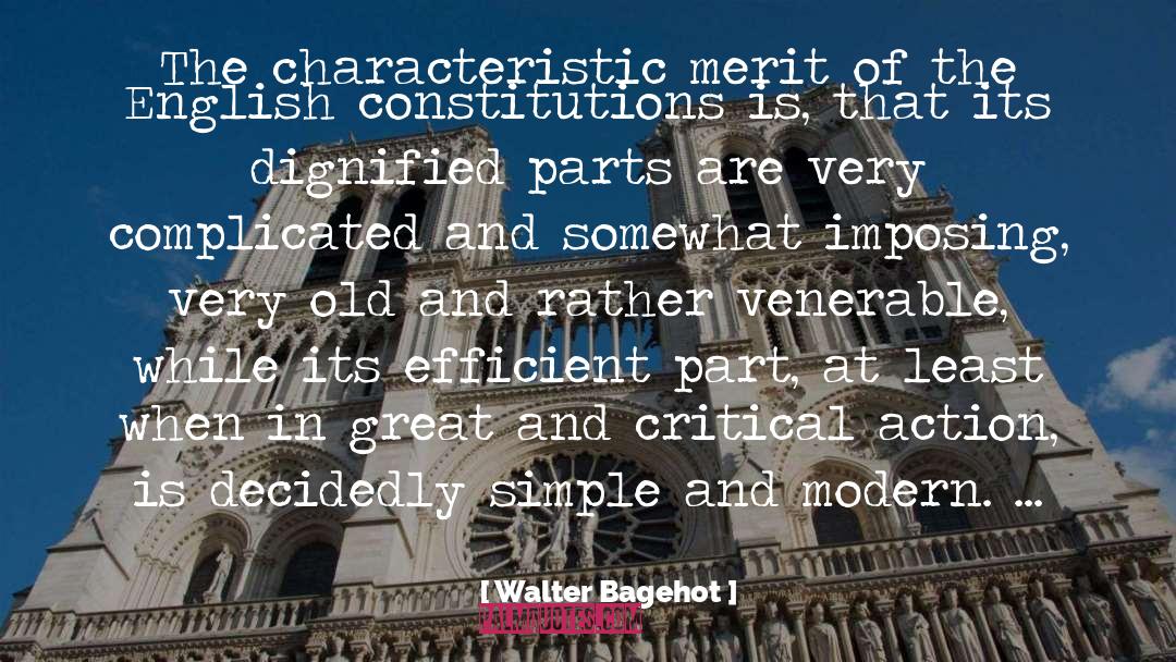 Walter Bagehot Quotes: The characteristic merit of the