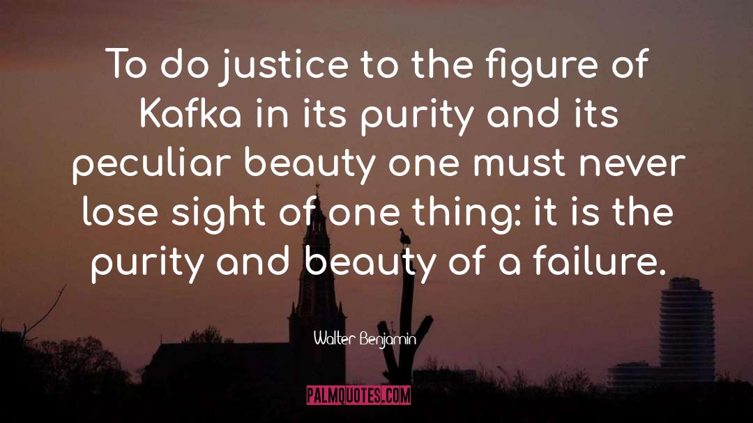 Walter Benjamin Quotes: To do justice to the