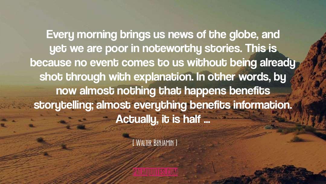 Walter Benjamin Quotes: Every morning brings us news