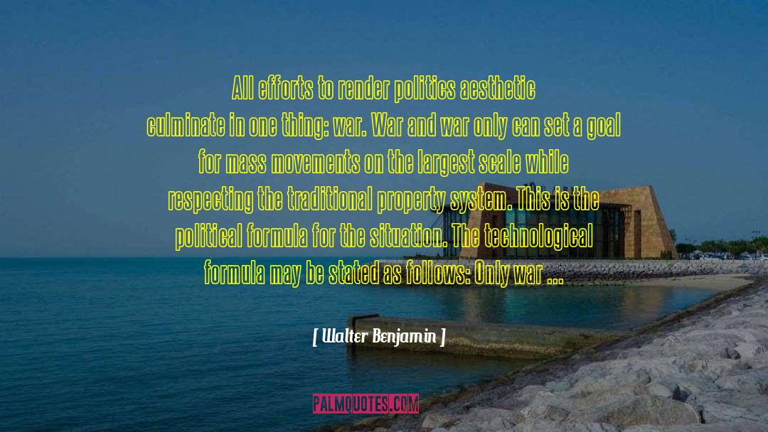 Walter Benjamin Quotes: All efforts to render politics